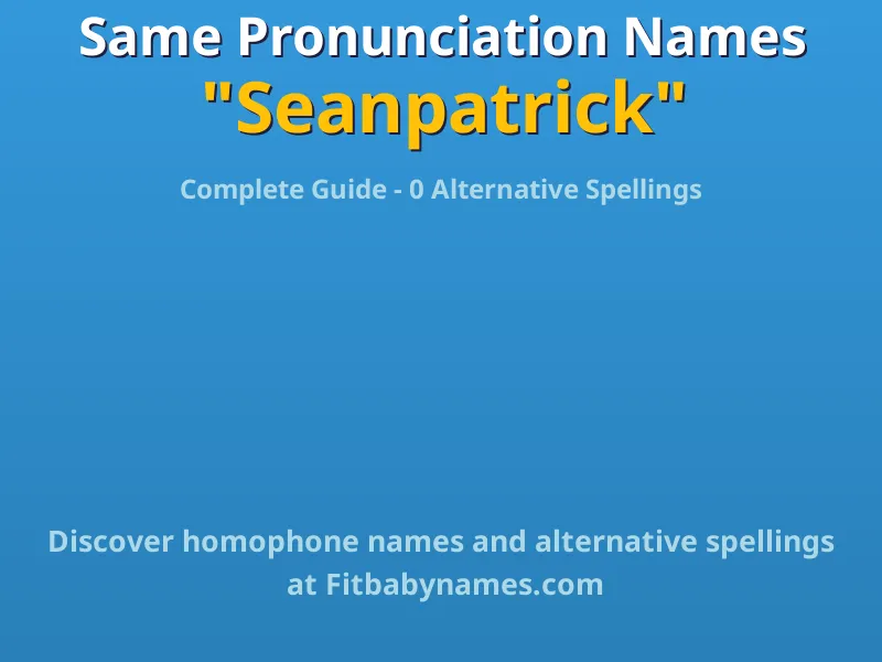 Infographic: Seanpatrick same pronunciation names, similar names, and homophone names