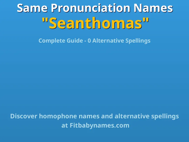 Infographic: Seanthomas same pronunciation names, similar names, and homophone names
