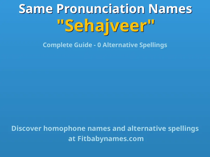 Infographic: Sehajveer same pronunciation names, similar names, and homophone names