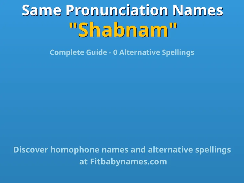 Infographic: Shabnam same pronunciation names, similar names, and homophone names