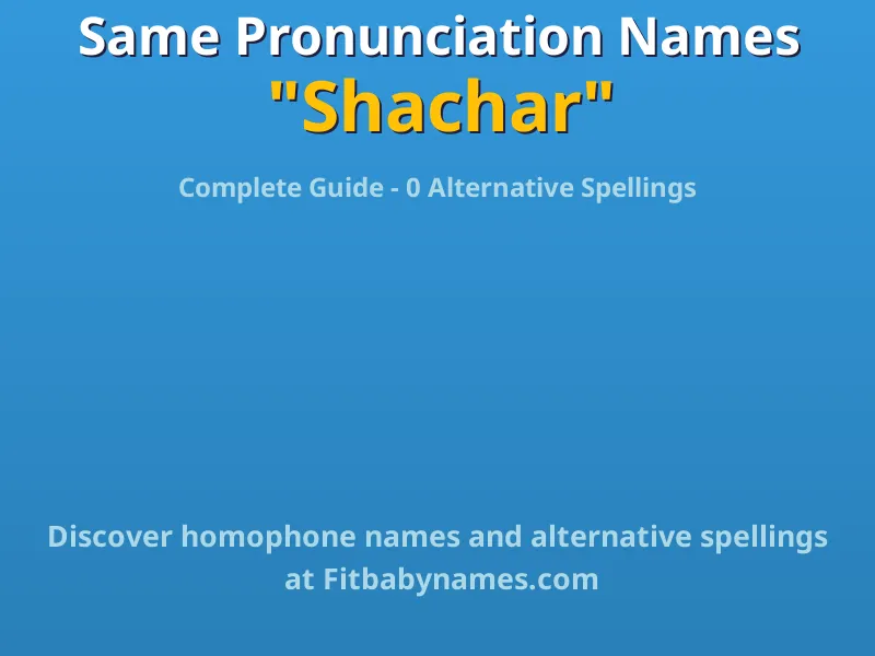 Infographic: Shachar same pronunciation names, similar names, and homophone names