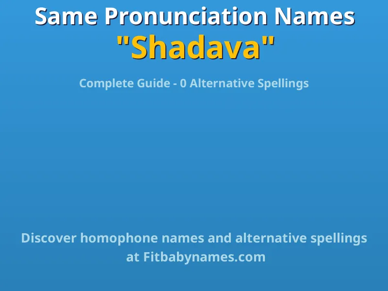 Infographic: Shadava same pronunciation names, similar names, and homophone names