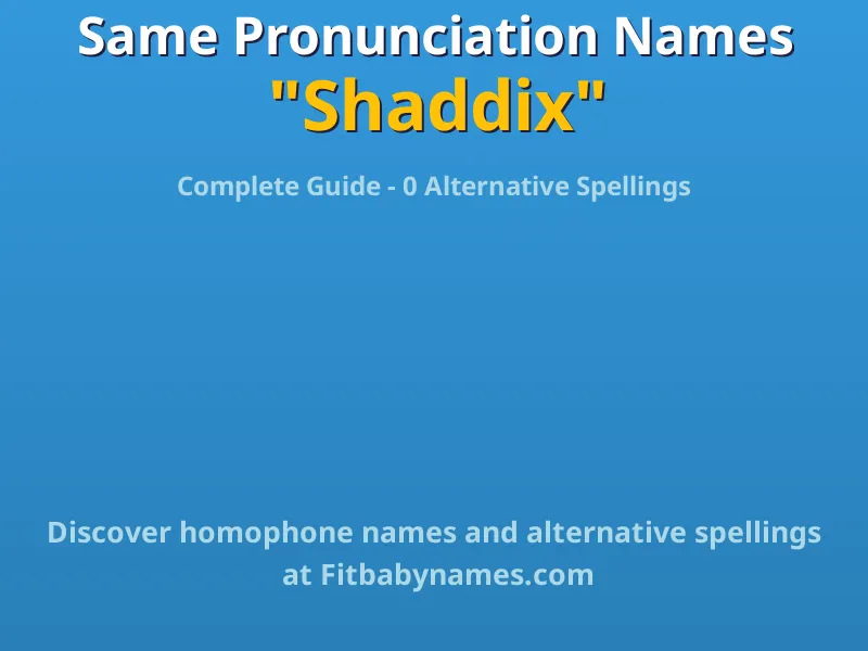 Infographic: Shaddix same pronunciation names, similar names, and homophone names