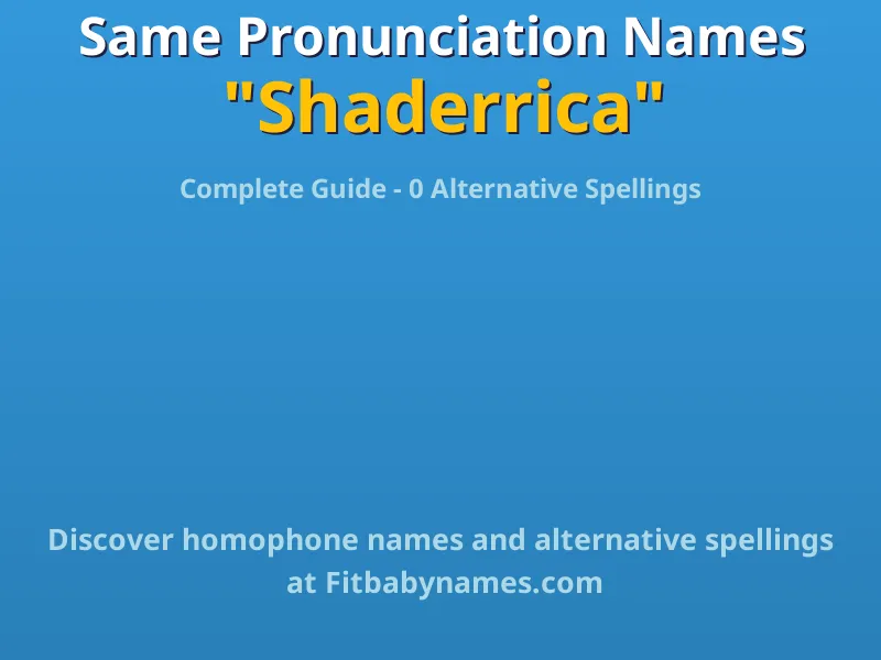 Infographic: Shaderrica same pronunciation names, similar names, and homophone names