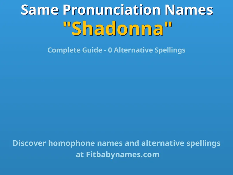 Infographic: Shadonna same pronunciation names, similar names, and homophone names