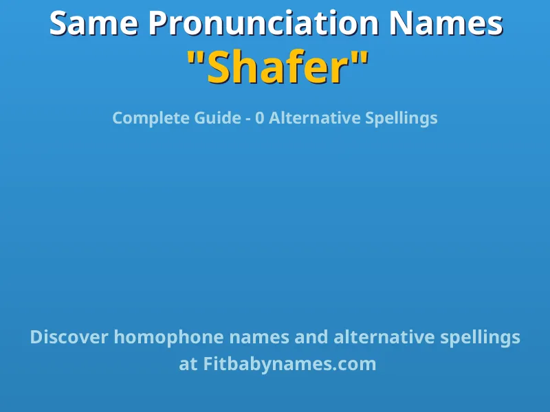 Infographic: Shafer same pronunciation names, similar names, and homophone names