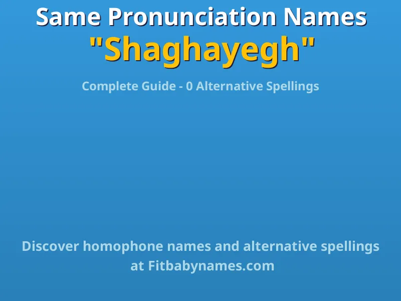 Infographic: Shaghayegh same pronunciation names, similar names, and homophone names