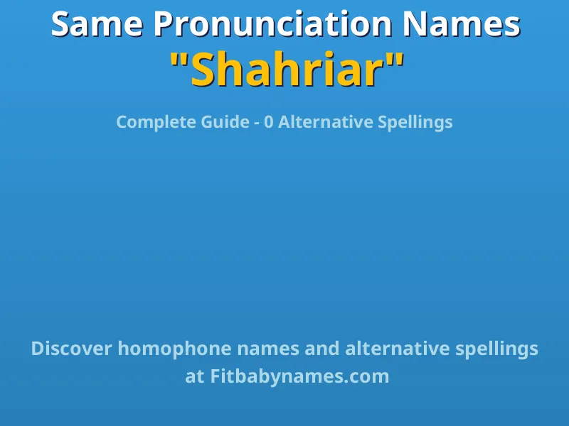 Infographic: Shahriar same pronunciation names, similar names, and homophone names