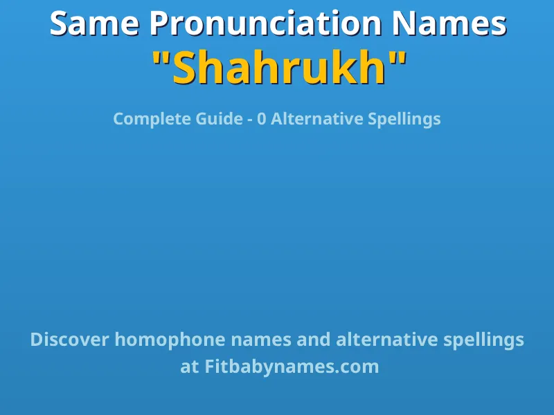 Infographic: Shahrukh same pronunciation names, similar names, and homophone names