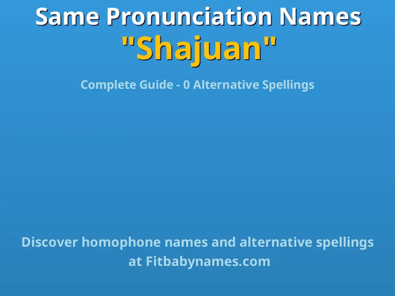 Infographic: Shajuan same pronunciation names, similar names, and homophone names