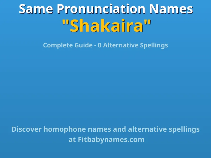 Infographic: Shakaira same pronunciation names, similar names, and homophone names