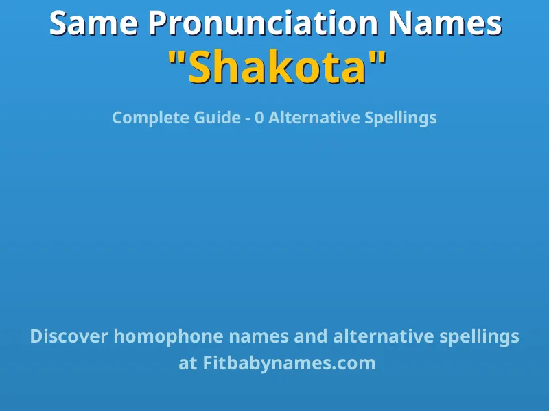 Infographic: Shakota same pronunciation names, similar names, and homophone names