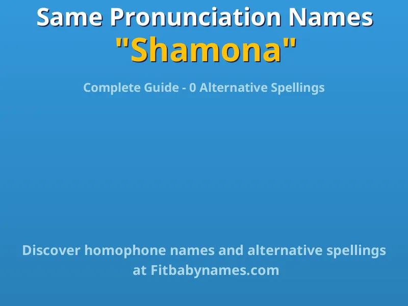 Infographic: Shamona same pronunciation names, similar names, and homophone names