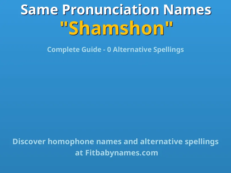 Infographic: Shamshon same pronunciation names, similar names, and homophone names