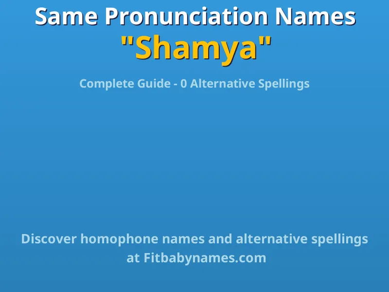 Infographic: Shamya same pronunciation names, similar names, and homophone names