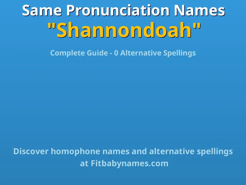 Infographic: Shannondoah same pronunciation names, similar names, and homophone names