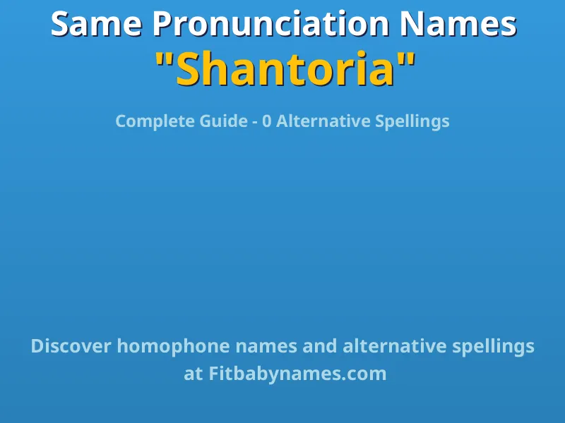 Infographic: Shantoria same pronunciation names, similar names, and homophone names