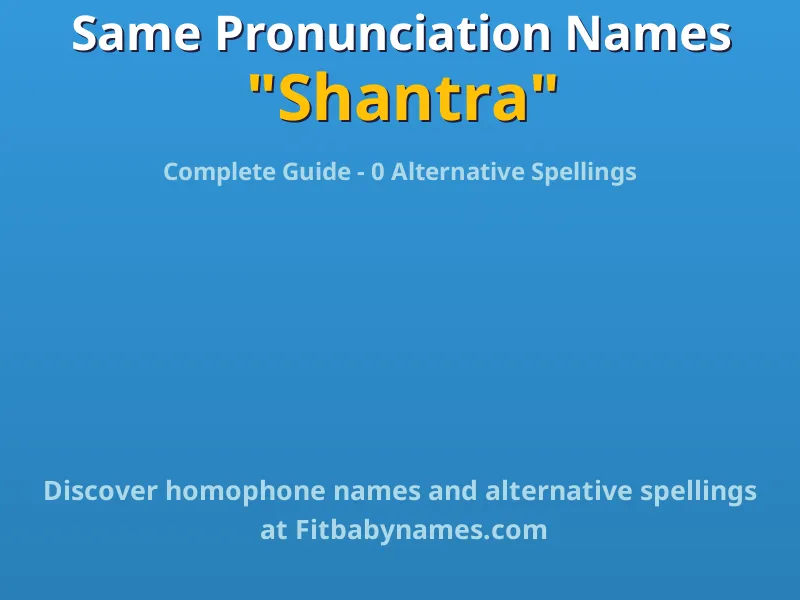 Infographic: Shantra same pronunciation names, similar names, and homophone names