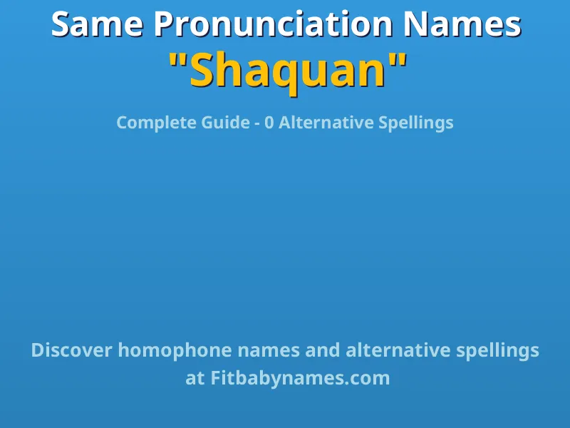 Infographic: Shaquan same pronunciation names, similar names, and homophone names