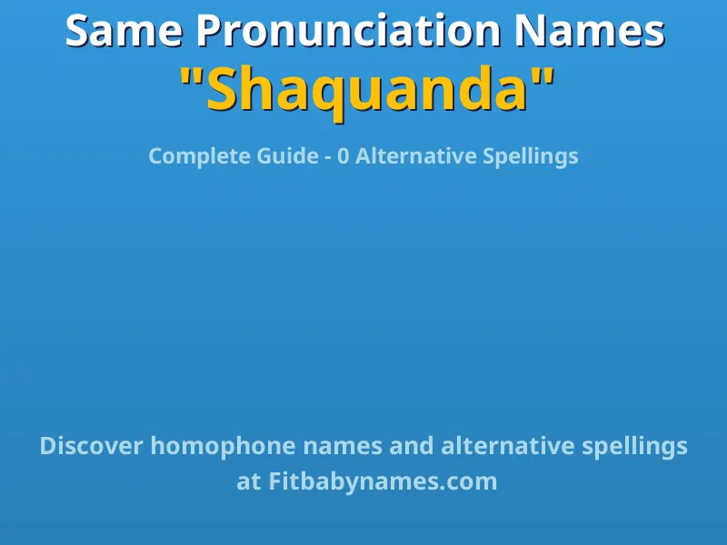 Infographic: Shaquanda same pronunciation names, similar names, and homophone names