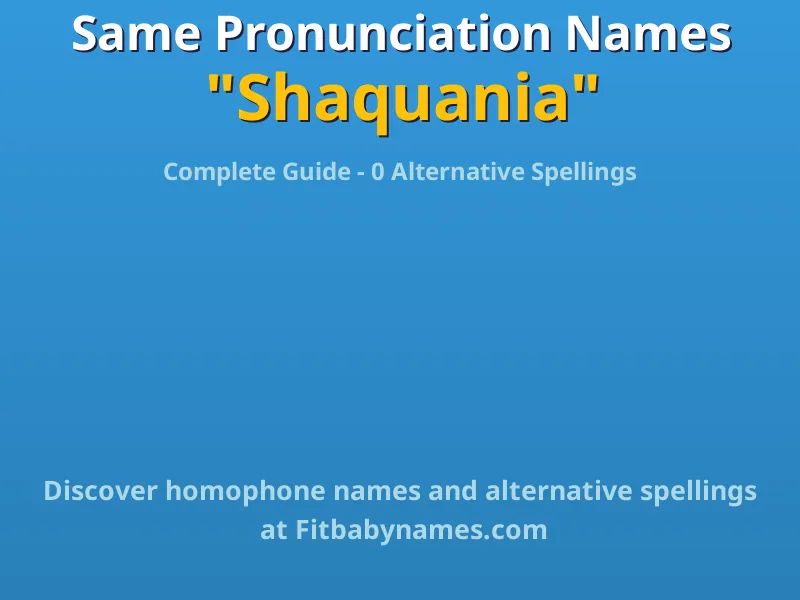 Infographic: Shaquania same pronunciation names, similar names, and homophone names