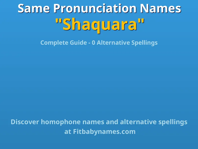 Infographic: Shaquara same pronunciation names, similar names, and homophone names