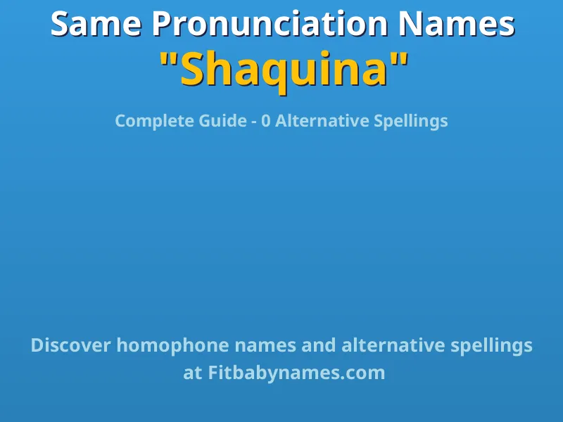 Infographic: Shaquina same pronunciation names, similar names, and homophone names