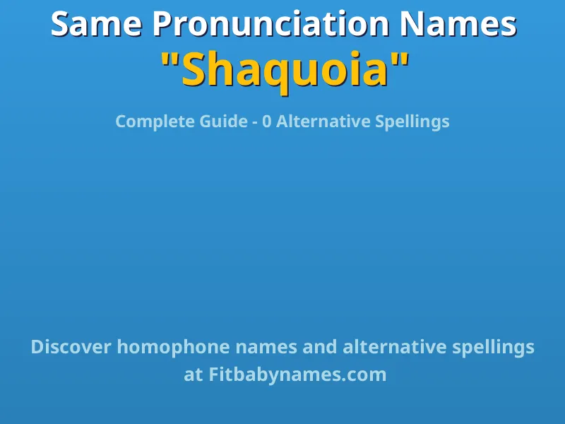 Infographic: Shaquoia same pronunciation names, similar names, and homophone names