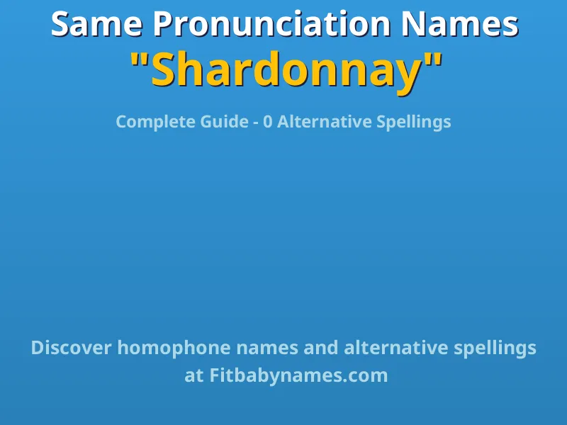 Infographic: Shardonnay same pronunciation names, similar names, and homophone names