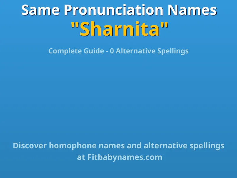 Infographic: Sharnita same pronunciation names, similar names, and homophone names