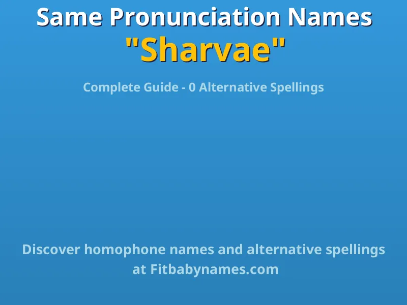 Infographic: Sharvae same pronunciation names, similar names, and homophone names