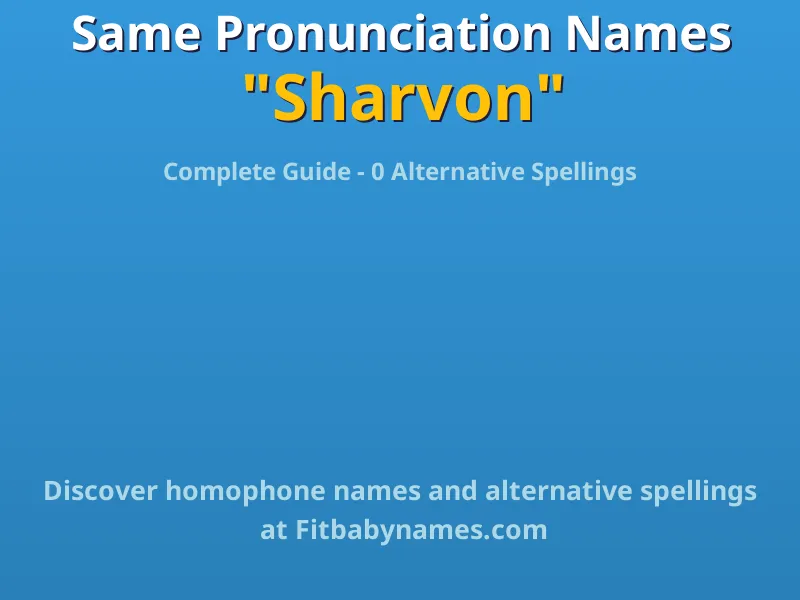 Infographic: Sharvon same pronunciation names, similar names, and homophone names