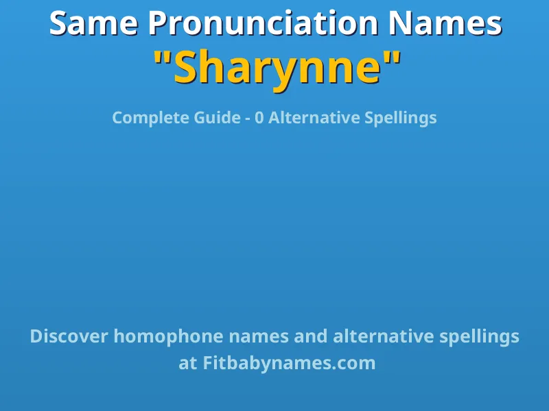 Infographic: Sharynne same pronunciation names, similar names, and homophone names
