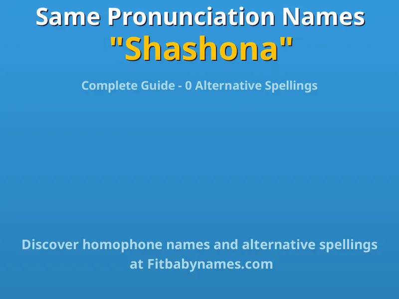 Infographic: Shashona same pronunciation names, similar names, and homophone names