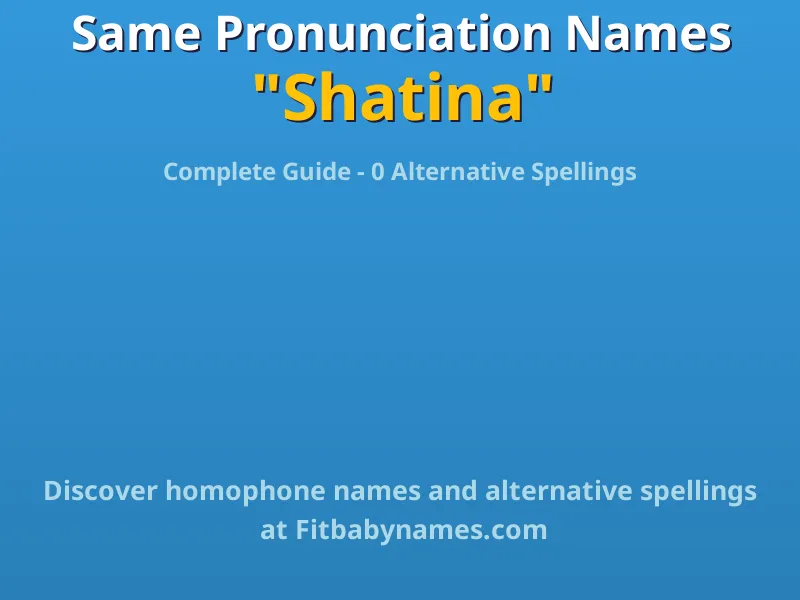 Infographic: Shatina same pronunciation names, similar names, and homophone names