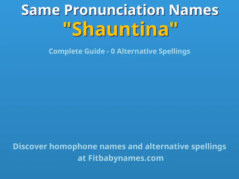 Infographic: Shauntina same pronunciation names, similar names, and homophone names