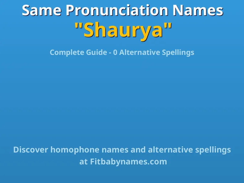 Infographic: Shaurya same pronunciation names, similar names, and homophone names