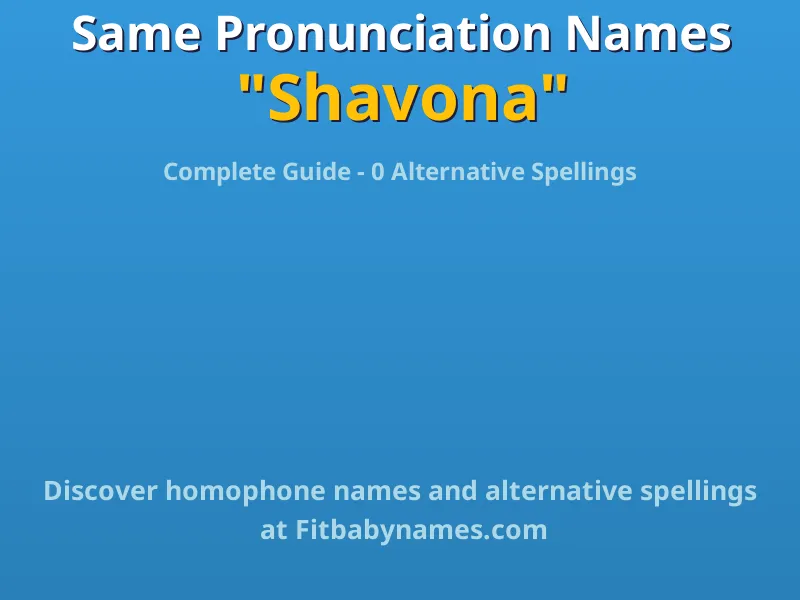 Infographic: Shavona same pronunciation names, similar names, and homophone names