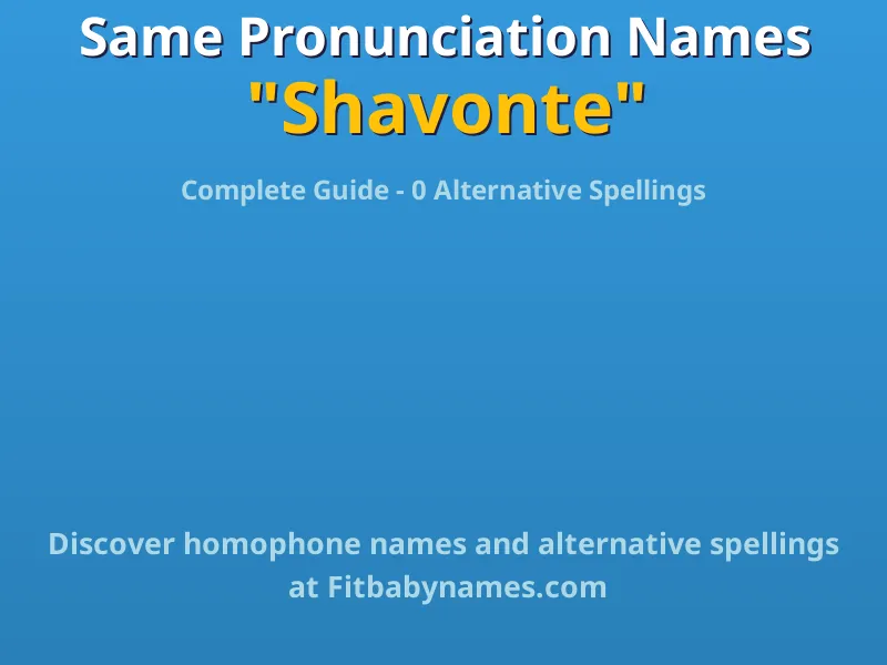 Infographic: Shavonte same pronunciation names, similar names, and homophone names