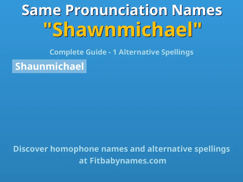 Infographic: Shawnmichael same pronunciation names, similar names, and homophone names
