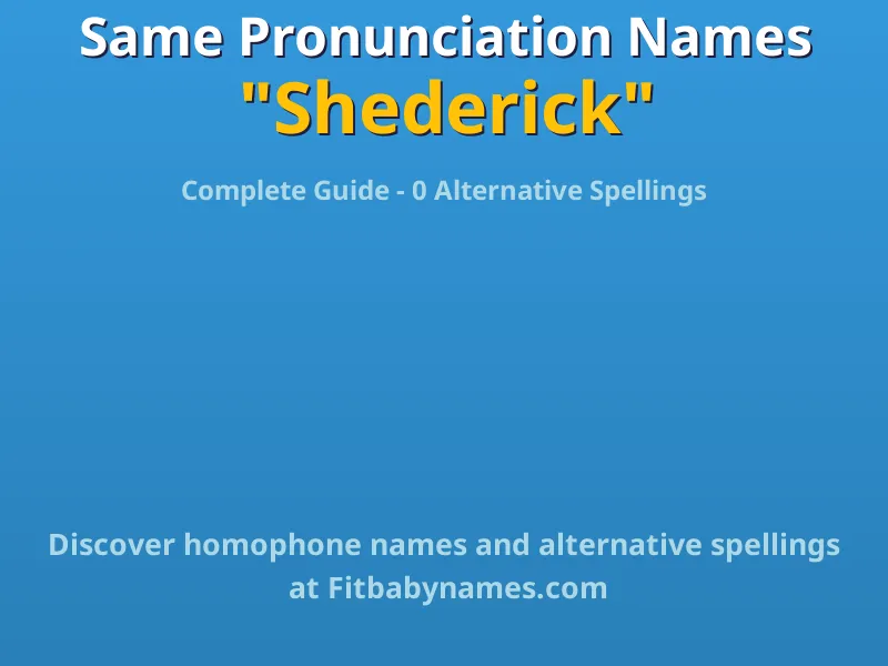 Infographic: Shederick same pronunciation names, similar names, and homophone names
