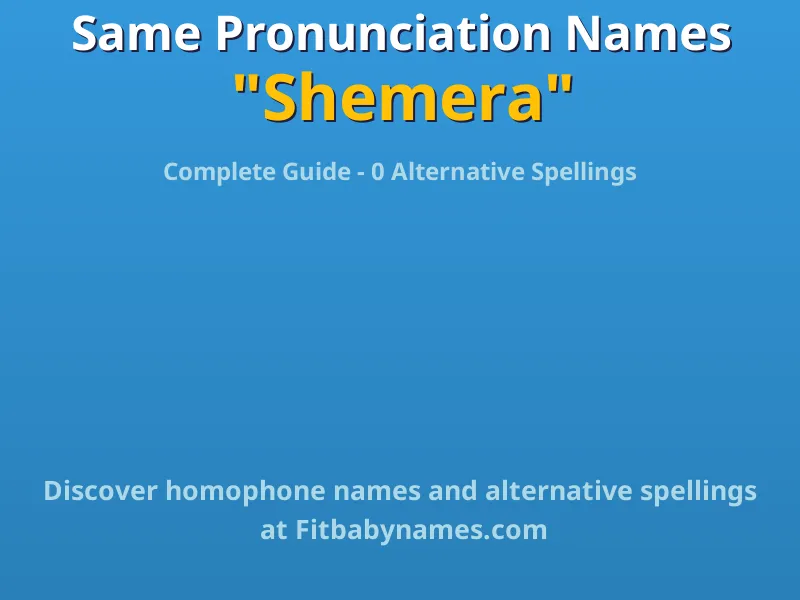 Infographic: Shemera same pronunciation names, similar names, and homophone names