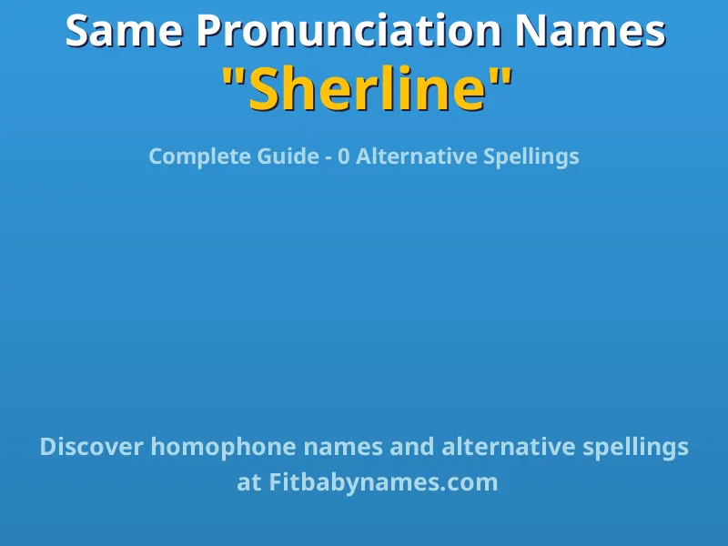 Infographic: Sherline same pronunciation names, similar names, and homophone names