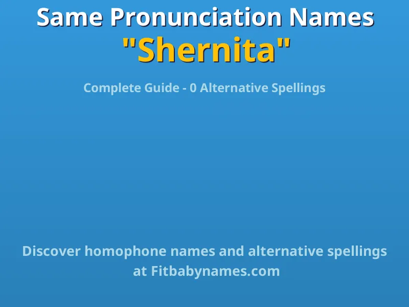 Infographic: Shernita same pronunciation names, similar names, and homophone names