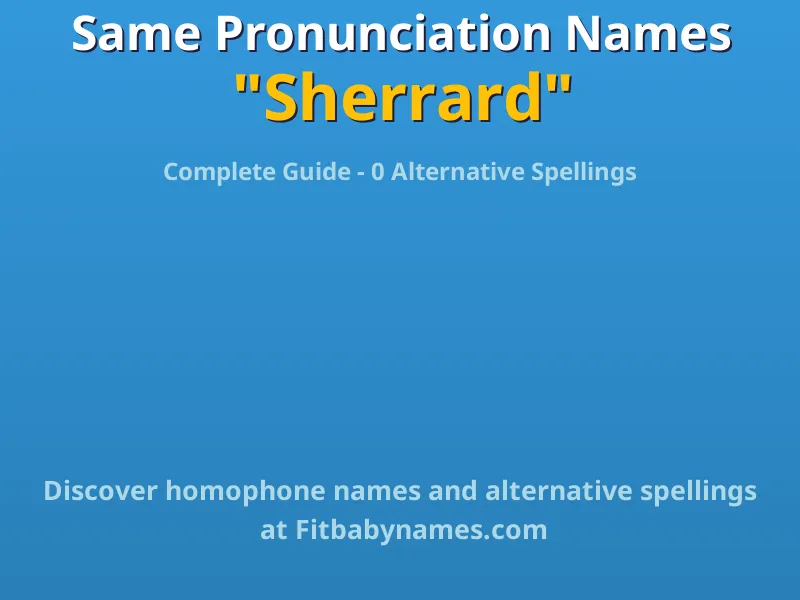 Infographic: Sherrard same pronunciation names, similar names, and homophone names