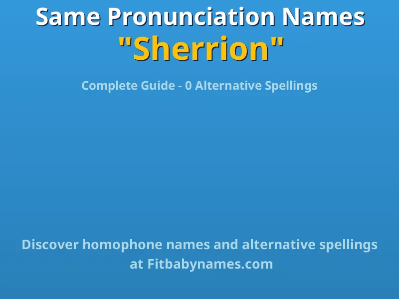 Infographic: Sherrion same pronunciation names, similar names, and homophone names