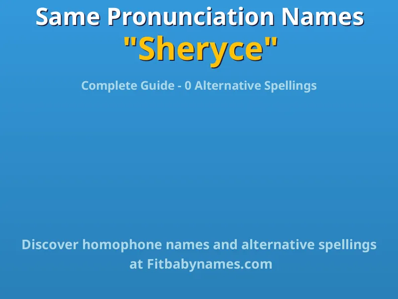 Infographic: Sheryce same pronunciation names, similar names, and homophone names