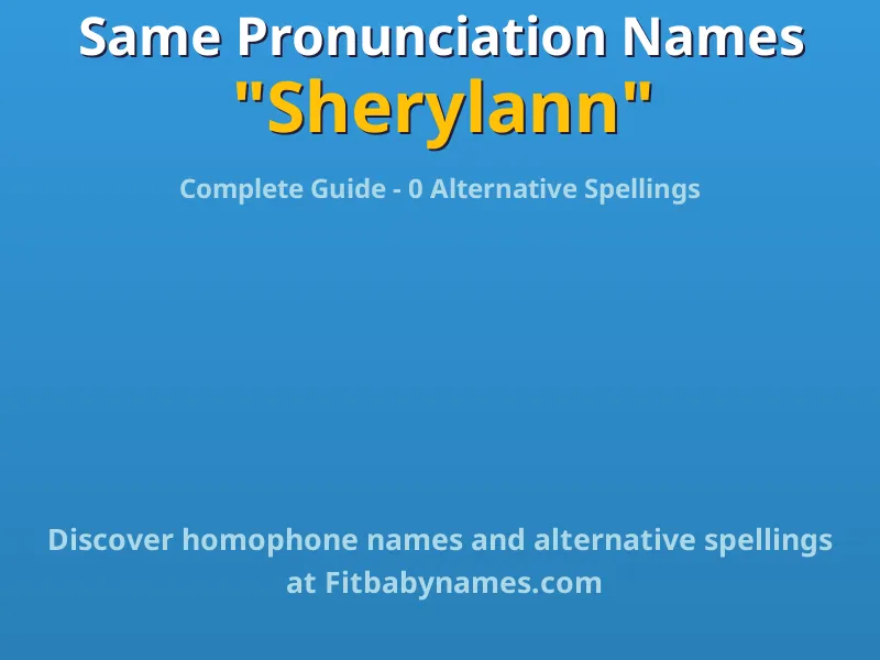 Infographic: Sherylann same pronunciation names, similar names, and homophone names