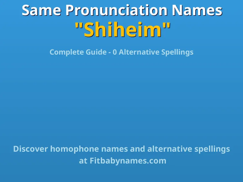 Infographic: Shiheim same pronunciation names, similar names, and homophone names