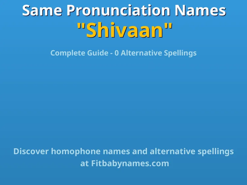 Infographic: Shivaan same pronunciation names, similar names, and homophone names